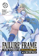 Failure Frame: I Became the Strongest and Annihilated Everything with Low-Level Spells (Light Novel) Vol. 11 — Light Novels