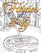 Fairies at Play: A coloring book for adults