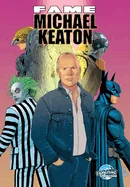 Fame: Michael Keaton — Biography Memoir