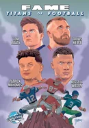 Fame: Titans of Football: Tom Brady, Russell Wilson, Travis Kelce and Patrick Mahomes — Biography Memoir