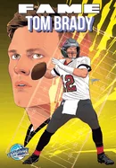 Fame: Tom Brady — Biography Memoir
