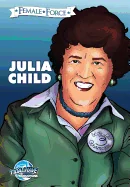 Female Force: Julia Child — Biography Memoir