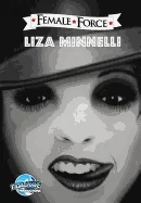 Female Force: Liza Minnelli — Biography Memoir