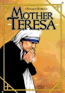 Female Force: Mother Teresa- A Graphic Novel — Biography Memoir