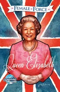 Female Force: Queen of England: Elizabeth II