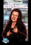 Female Force: Rosie O'Donnell — Biography Memoir