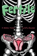 Fertile: A Graphic Memoir