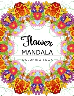 Flower Mandala Coloring Book: coloring pages for adults, Floral Mandala Coloring Book for adults