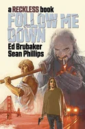 Follow Me Down: A Reckless Book — Crime Mystery Comics