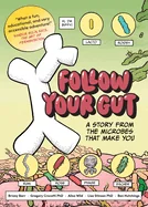 Follow Your Gut: A Story from the Microbes That Make You