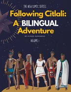 Following Citlali: A Bilingual Adventure Siguiendo a Citlali: Una Aventura Bilingue: Volume 1