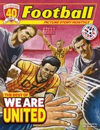 Football Picture Story Monthly: The Best of We Are United