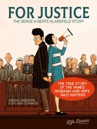 For Justice: The Serge & Beate Klarsfeld Story — Biography Memoir