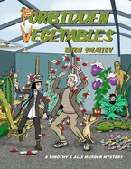Forbidden Vegetables: A Timothy & Alix murder mystery