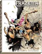 Frazetta: World's Best Comics Cover Artist: DLX (Definitive Reference) (Special)