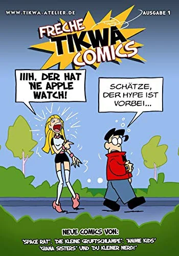 Freche Tikwa Comics 1: Apple Watch Ausgabe: Witzige Strips mit: Die kleine Gruftschlampe, Space Rat, Du kleiner Nerd, Giana Sisters, Anime Ki