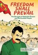 Freedom Shall Prevail: The Struggle of Abdullah Ocalan and the Kurdish People