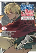 From Old Country Bumpkin to Master Swordsman, Vol. 4: My Hotshot Disciples Are All Grown Up Now, and They Won't Leave Me Alone