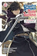 From Old Country Bumpkin to Master Swordsman, Vol. 6