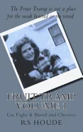 Fruit Tramp Volume I: Cat Fight and Blood and Cherries