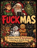 Fuckmas: A Festive, Sweary Christmas Coloring & Activity Book for Adults — Humor Comics
