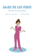 Gajes de los Fisios: Ser fisio es lo que tiene