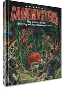 Gamemasters: The Comic Book History of Roleplaying Games