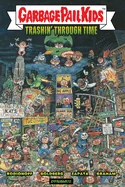 Garbage Pail Kids: Trashin Through Time