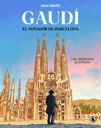 Gaudi El Sonador de Barcelona / Gaudi a Dreamer from Barcelona