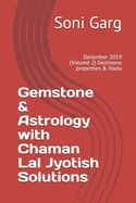 Gemstone & Astrology with Chaman Lal Jyotish Solutions: December 2019 (Volume 2) Gemstone properties & Vastu