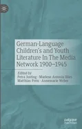 German-Language Children's and Youth Literature in the Media Network 1900-1945. (2024)