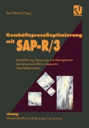 Geschaftsprozessoptimierung Mit Sap-R/3: Modellierung, Steuerung Und Management Betriebswirtschaftlich-Integrierter Geschaftsprozesse (Softcover Reprin