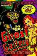 Ghost Gallery: B&W Omnibus Vol. 2: A Forgotten Horrors Funnybook Collection!
