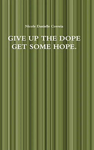 Give Up the Dope Get Some Hope.