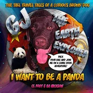 GJ the Earth Explorer: I want to be a panda — Literary Graphic Novels
