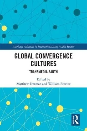 Global Convergence Cultures: Transmedia Earth
