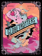 Globetrotters: Nellie Bly and Elizabeth Bisland's World Tour: A Graphic Novel