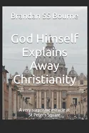 God Himself Explains Away Christianity: A very surprising miracle at St Peter's Square — Graphic Novels