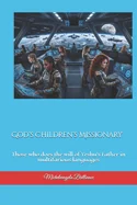 God's Children's Missionary: Those who does the will of Yeshu's Father in multifarious languages
