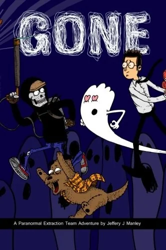 Gone: A Paranormal Extraction Team Adventure