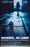 Goodbye, Fat Larry: The Murder of Movie Director Jon Pownall — Crime Mystery Comics
