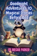 Goodnight Adventures: 10 Magical Stories Before Bed