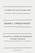 Graphic Embodiments: Perspectives on Health and Embodiment in Graphic Narratives