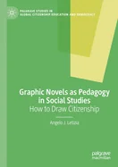 Graphic Novels as Pedagogy in Social Studies: How to Draw Citizenship (2020) — Graphic Novels