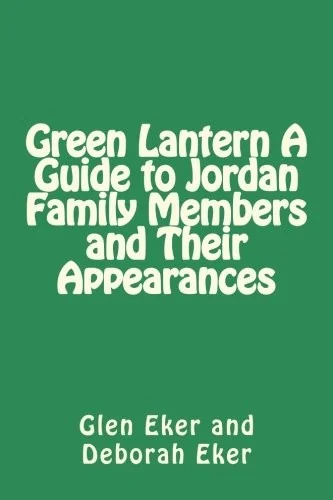 Green Lantern A Guide to Jordan Family Members and Their Appearances — Superhero Comics