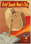 Grief Squad: Mom's Sky — Graphic Novels