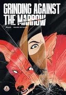 Grinding Against the Marrow