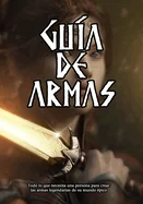 Guia de Armas: Manual para crear las armas legendarias de tu mundo epico