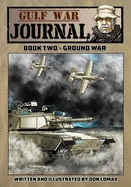Gulf War Journal - Book Two: Ground War — Historical Comics