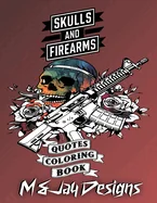 Guns and Flowers Quotes Coloring Book: Relaxation, Anxiety and Stress Relief